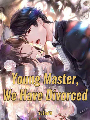 Young Master, We Have Divorced